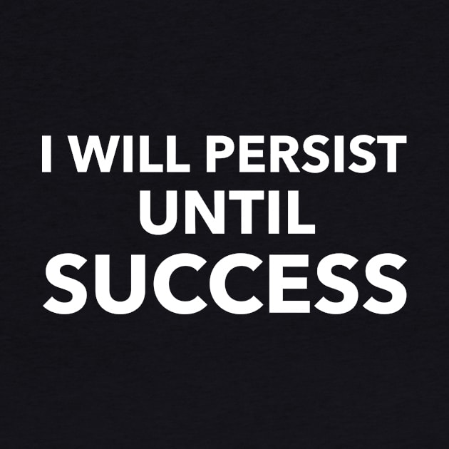 I Will Persist Until Success by Jitesh Kundra